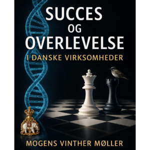 Succes og Overlevelse i Danske Virksomheder